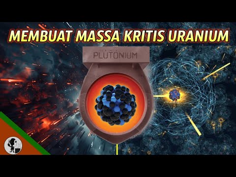 MASSA KRITIS.. KETIKA URANIUM DI UBAH MENJADI SEBUAH BOM DAHSYAT