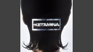 ketamina (slowed)