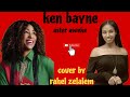 Ken Bayne Aster Aweke Cover By Rahel Zelalem