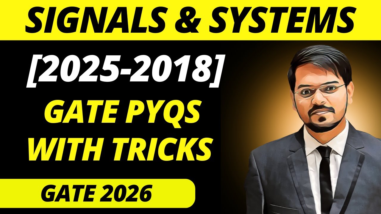 GATE 2026 : Signals & Systems | EE/ECE/IN | All Previous Year Questions with Tricks