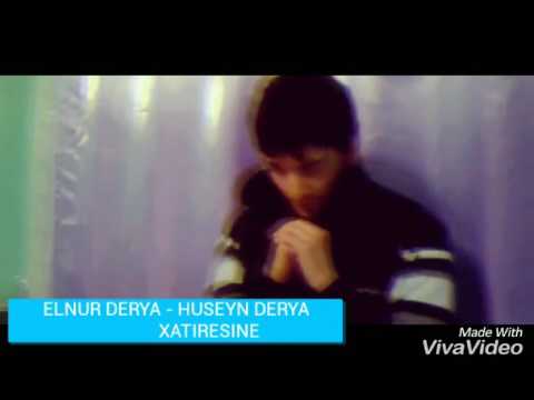 ELNUR DERYA & HUSEYN DERYA (XATIRESINE)