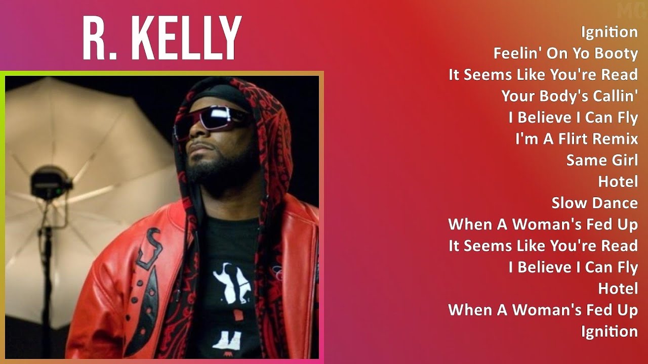 R. Kelly 2025 MIX Most Popular Songs - Ignition, Feelin' On Yo Booty, It Seems Like You're Ready...
