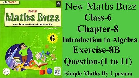 New Maths Buzz | Class-6 | Chapter -8 | Introduction to Algebra | Exercises -8B | Question-(1 to 11)