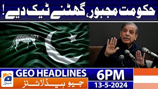 Geo Headlines Today 6 PM | Kashmir Protest - PM Shehbaz Big Decision | 13th May 2024