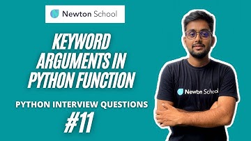 Keyword Argument in Python Function | Python interview Series - Part 11 | Newton School