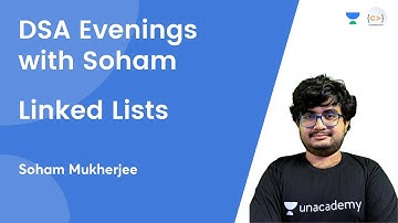 L2 | Linked Lists | DSA Evenings with Soham Mukherjee