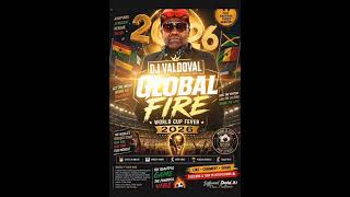WORLD CUP 2026 GLOBAL FIRE BY DJ VALDOVAL #viralvideo #amapiano #afrobeats #afromix