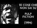 10 COSE CHE NON SAI SU PULP FICTION - 1994 - THE VNTG NETWORK