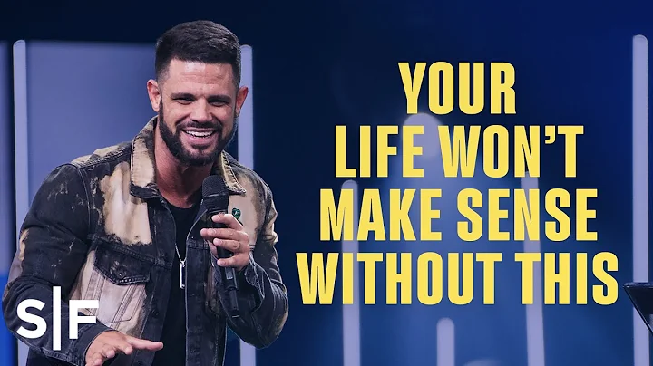 Your Life Wont Make Sense Without This | Steven Fu...