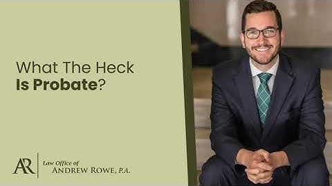 What The Heck Is Probate?