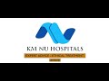 KM NU Hospitals Ambur - Multispecialty Hospital at Tirupattur district