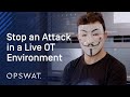 Live Demonstration: How OPSWAT Cybersecurity Solutions Stop Threats to Critical OT Environments