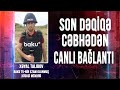 SON DƏQİQƏ! CƏBHƏDƏN ƏN SON MƏLUMATLAR - CANLI BAĞLANTI  (04.11.2020)