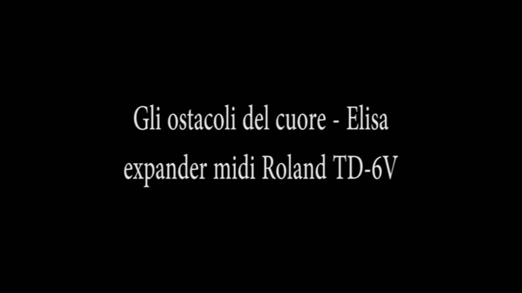 Gli ostacoli del cuore Elisa - midi expander Roland TD-6V - YouTube