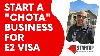 Start a 'Chotta' Business for E2 Visa | Low Investment | Business in USA