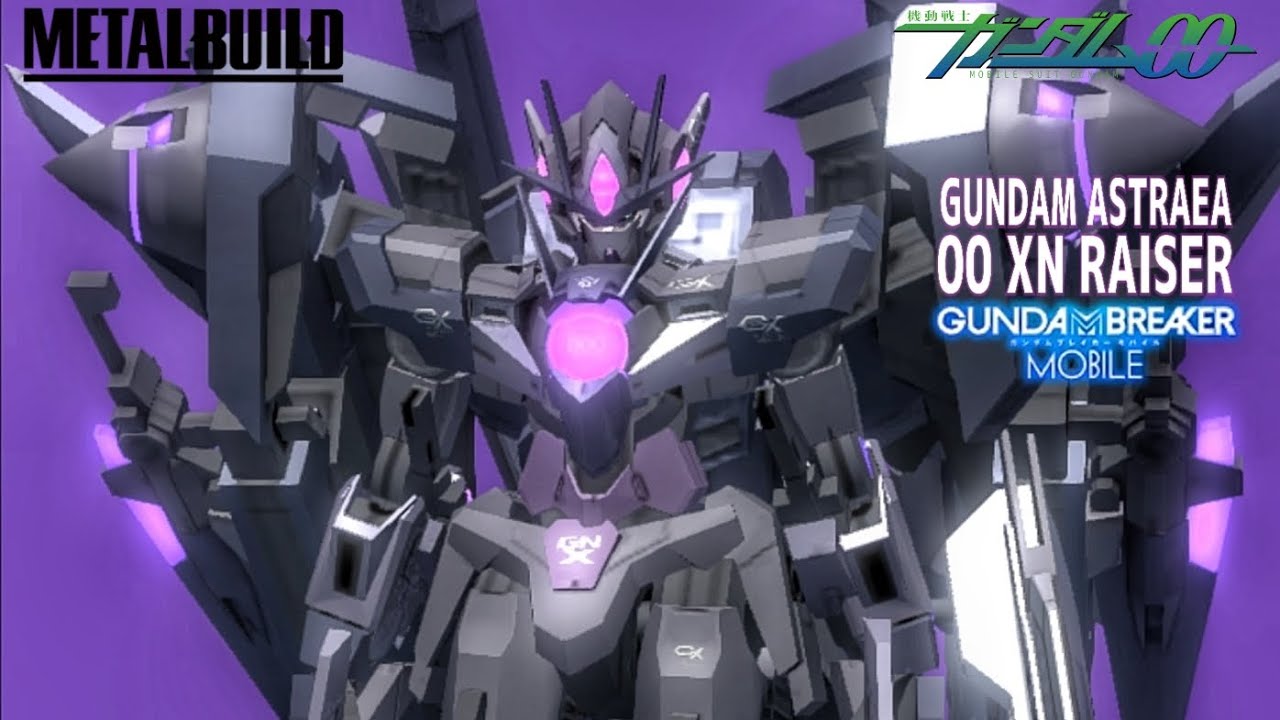 GUNDAM ASTRAEA 00XN RAISER|#MB預知眼計劃|#METALBUILD|GUNDAM BREAKER MOBILE|# ...
