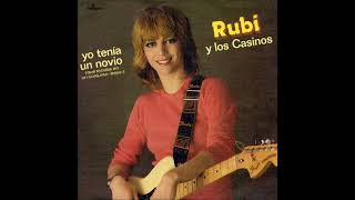 RUBI Y LOS CASINOS - Yo Tenía Un Novio (Que Tocaba En Un Conjunto Beat) (1981)