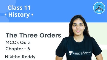 The Three Orders | MCQs Quiz | C-6 | History | Class 11 | Scholars | Nikitha Reddy
