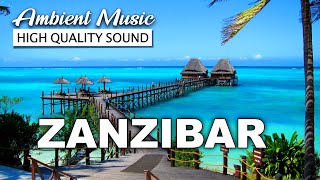 ZANZIBAR Island 4K Drone 🇹🇿 Tanzania ★ With ♫ ♬ Ambient Music ||►60 min