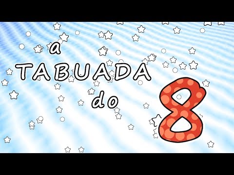 Tabuada do 8 - Tabuada do OITO - Ouvindo e Aprendendo a tabuada de Multiplicação