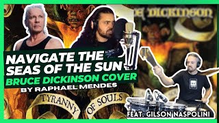 &quot;Navigate The Seas Of The Sun&quot; - BRUCE DICKINSON Cover by Raphael Mendes ft. Gilson Naspolini