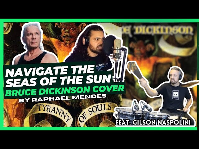 Navigate The Seas Of The Sun - BRUCE DICKINSON Cover by Raphael Mendes ft. Gilson Naspolini class=