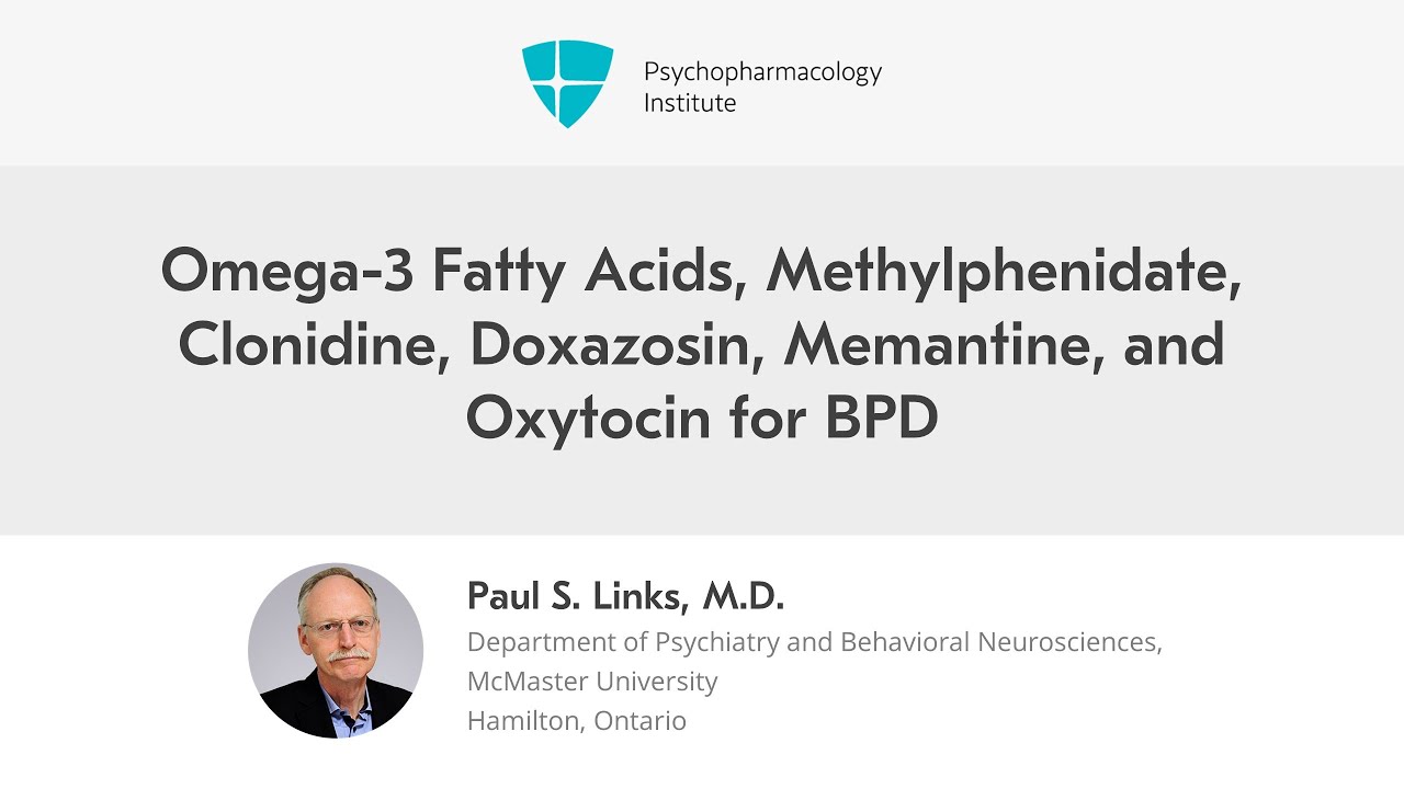 Omega-3 Fatty Acids, Methylphenidate, Clonidine, Doxazosin, Memantine, and Oxytocin for BPD