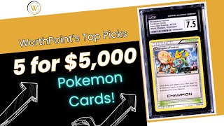 5 for $5,000 | POKEMON EDITION | WorthPoint's Top Picks