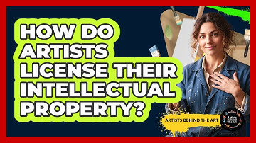How Do Artists License Their Intellectual Property?