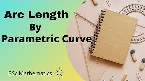Arc Length by parametric curve | BSC Mathematics