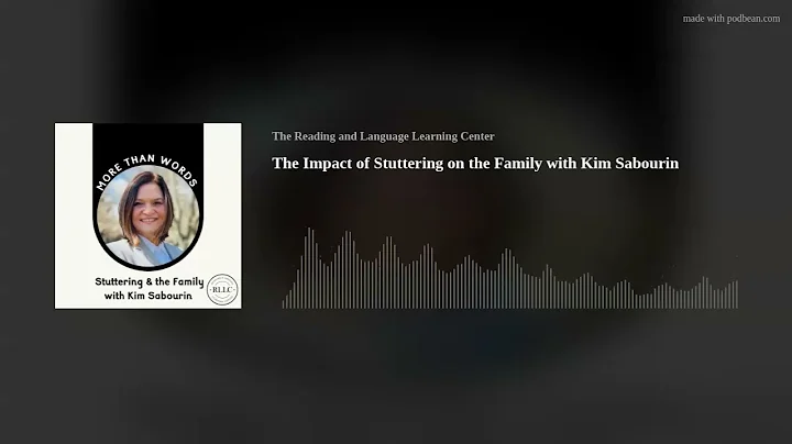 The Impact of Stuttering on the Family with Kim Sa...