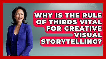 Why Is The Rule Of Thirds Vital For Creative Visual Storytelling? - Directing Creative Success