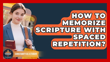 How To Memorize Scripture With Spaced Repetition? - Christianity As A Student