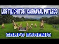 LOS TILICHITOS DEL CARNAVAL PUTLECO / GRUPO BOHEMIOS