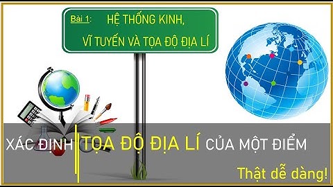 Kinh tuyến vĩ tuyến là gì năm 2024