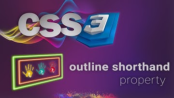 CSS for beginners 74:  outline shorthand property
