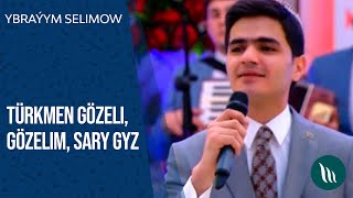 Ybraýym Selimow - Türkmen gözeli, Gözelim, Sary gyz | 2021