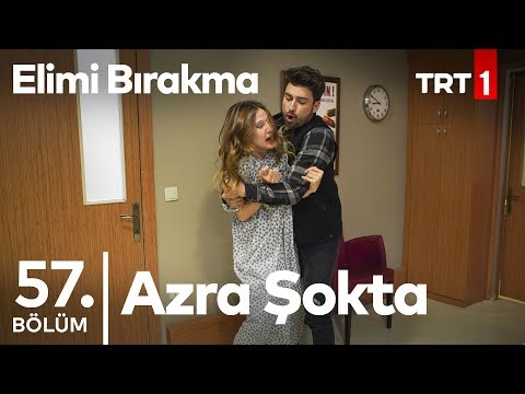 Azra şokta - Elimi Bırakma 57. bölüm