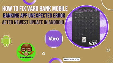 How to Fix Varo Bank Mobile Banking App Unexpected Error After Newest Update in Android