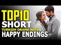 Top 10 Short Turkish Drama Series with Happy Endings