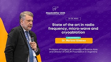 HPB 2025 - State of the art in radio frequency, micro-wave and cryoablation - Dr. Mariano Giménez