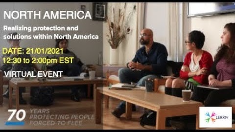Realizing protection and solutions within North America -  70 Years Protecting People Forced to Flee