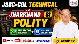 JSSC-CGL Technical &amp; Jharkhand SI | Polity | Preparation Strategy + Syllabus Discussion