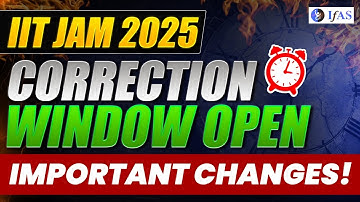 IIT JAM 2025 Correction Window Open - Last Chance to Change Form!