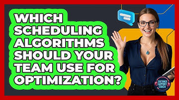 Which Scheduling Algorithms Should Your Team Use For Optimization? - Customer Support Coach