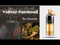 Vetiver Patchouli by Montale!!!