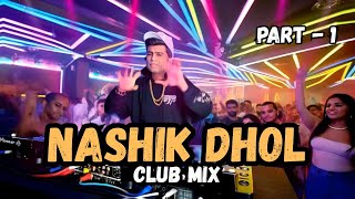 Nashik Dhol | The Feel Of Tasha | Part - 1 | Club Mix | Janny Dholi