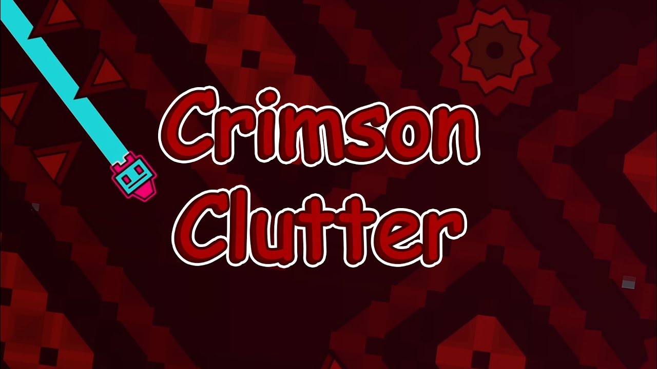 geometry-dash-crimson-clutter-insane-demon-by-reduniverse-youtube