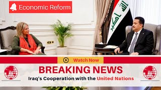 Dinar RV Breaking News🔥Iraq & United Nation's Partnership: Economic Reform & Government Programs💣