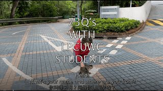 73 Questions with LPCUWC students | LPCUWC